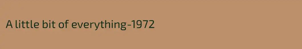 A little bit of everything-1972